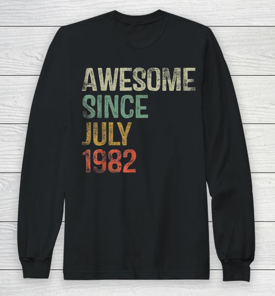 40Th Birthday Gifts Awesome Since July 1982 40 Year Old Long Sleeve T-Shirt