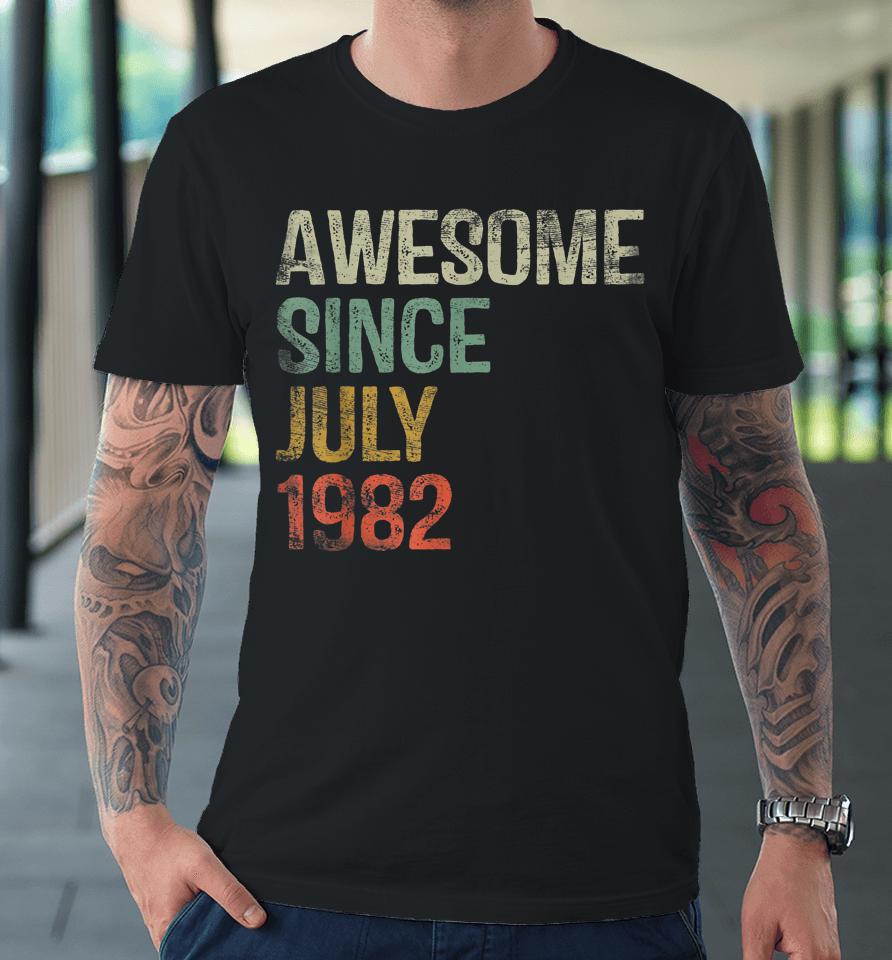 40Th Birthday Gifts Awesome Since July 1982 40 Year Old Premium T-Shirt
