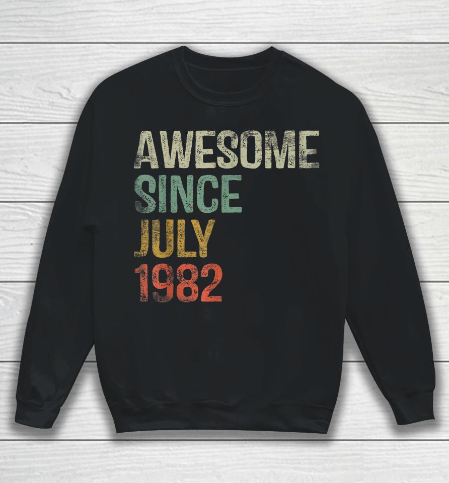 40Th Birthday Gifts Awesome Since July 1982 40 Year Old Sweatshirt