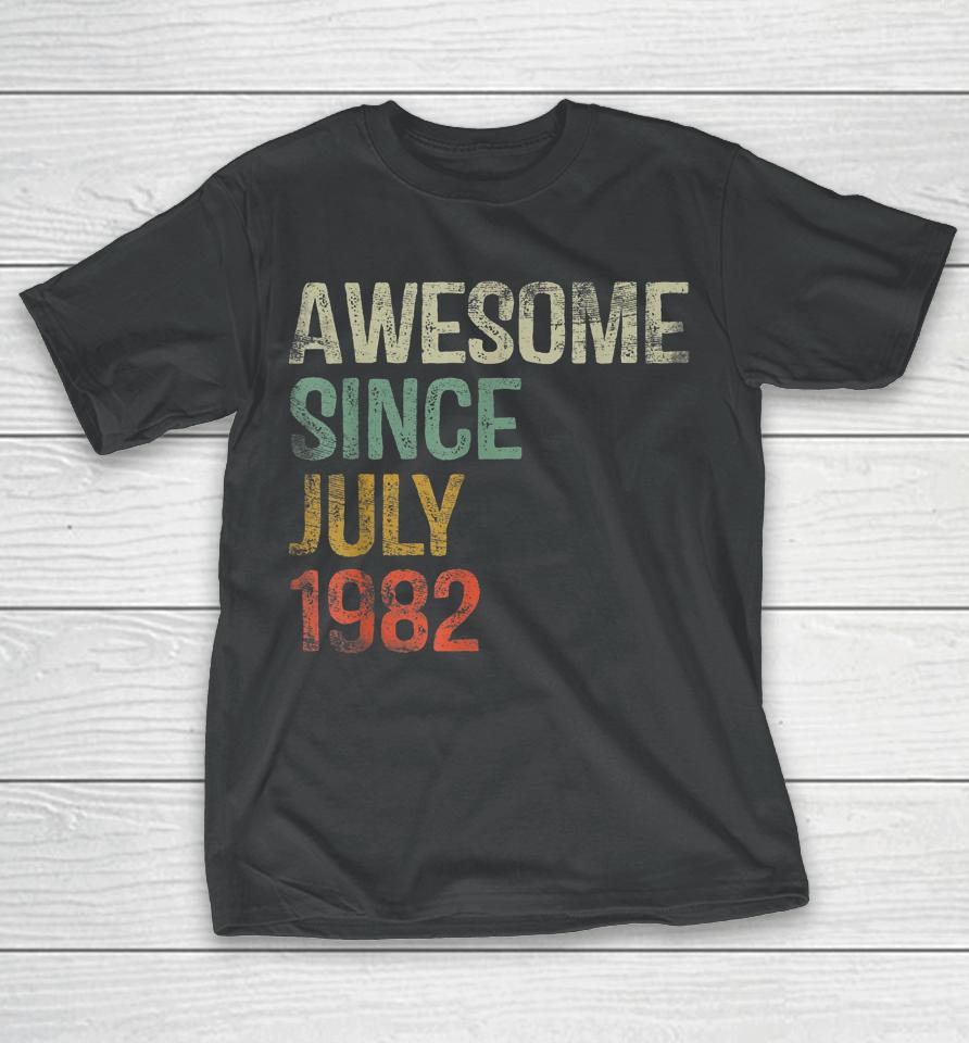 40Th Birthday Gifts Awesome Since July 1982 40 Year Old T-Shirt