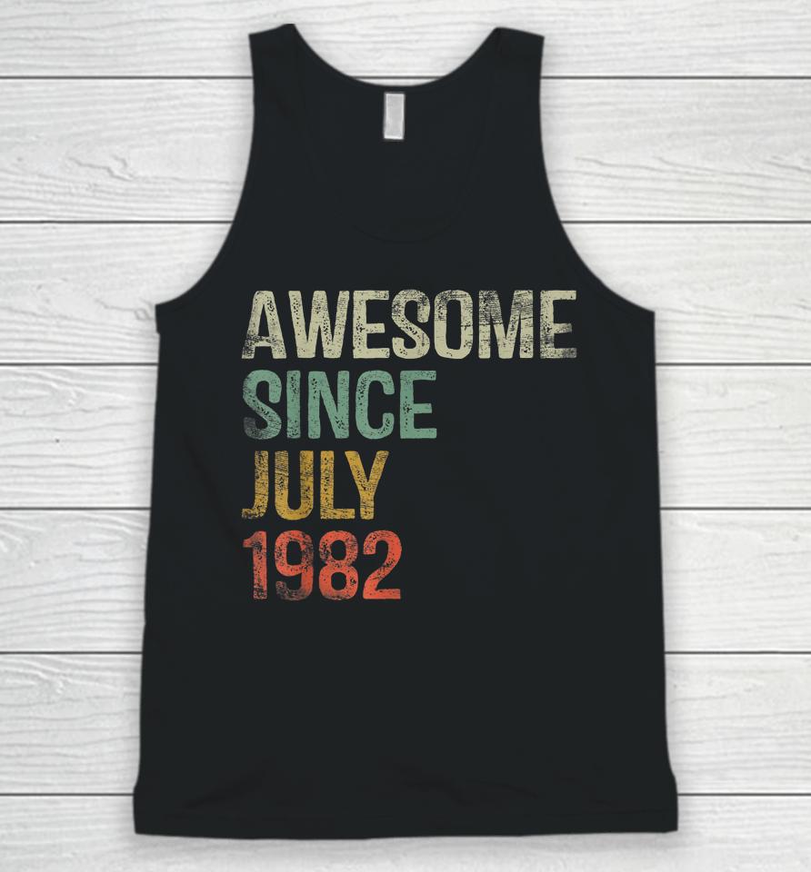 40Th Birthday Gifts Awesome Since July 1982 40 Year Old Unisex Tank Top