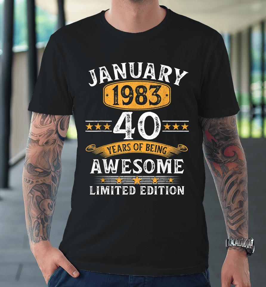 40Th Birthday Tees Retro 40 Years Old Vintage January 1983 Premium T-Shirt