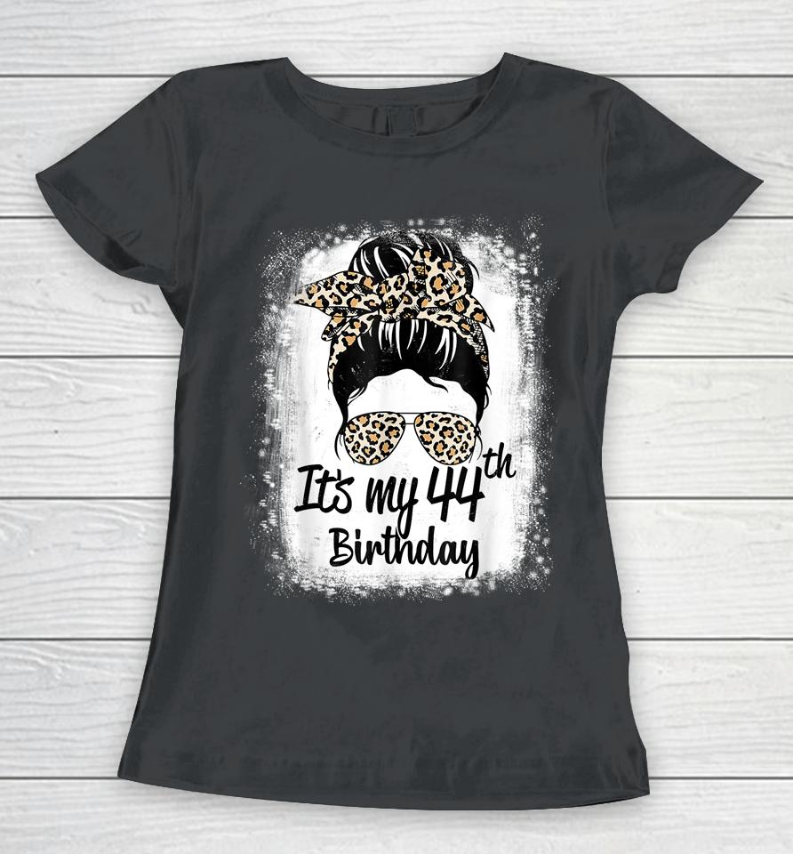 44 Years Old Messy Bun Leopard It's My 44Th Birthday Women T-Shirt