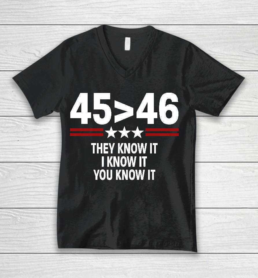 45 46 They Know It I Know It You Know It Unisex V-Neck T-Shirt