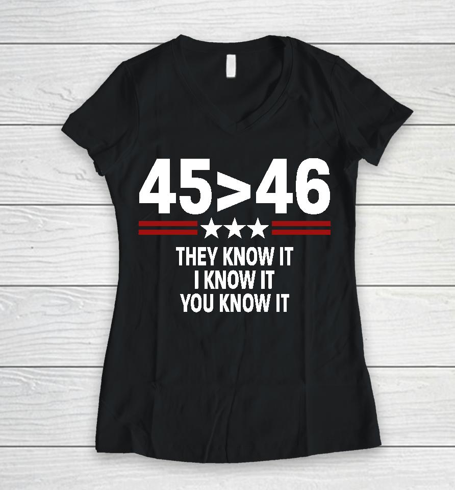 45 46 They Know It I Know It You Know It Women V-Neck T-Shirt