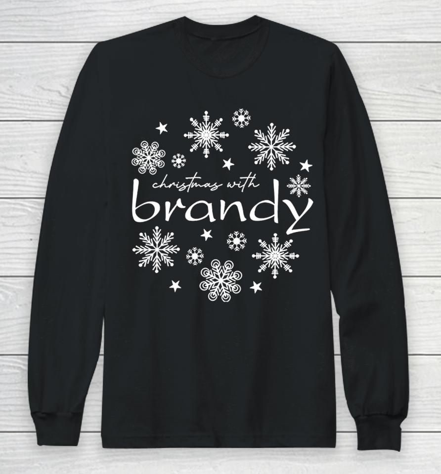 4Everbrandy Store Christmas With Brandy Snowflake Long Sleeve T-Shirt