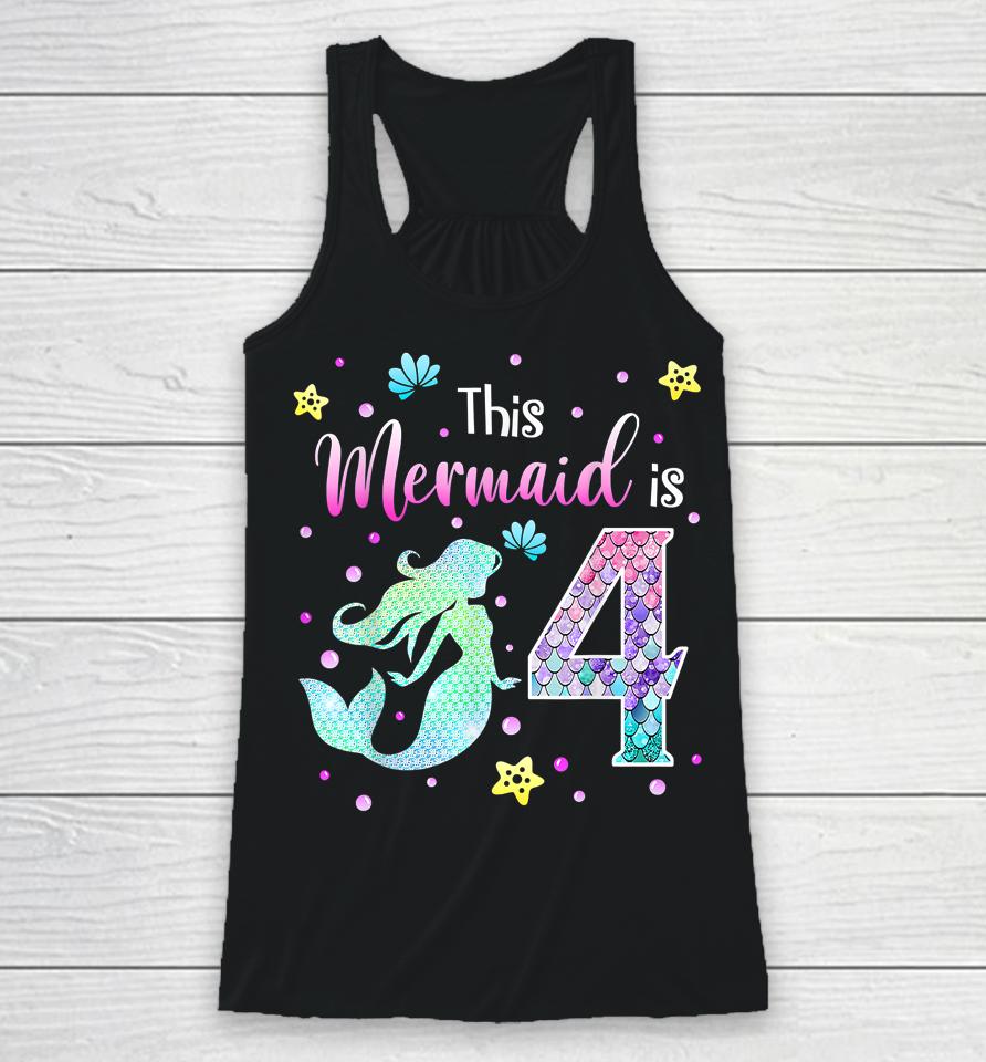 4Th Birthday Gift Mermaid Is A Gift For Girls 4 Years Old Racerback Tank