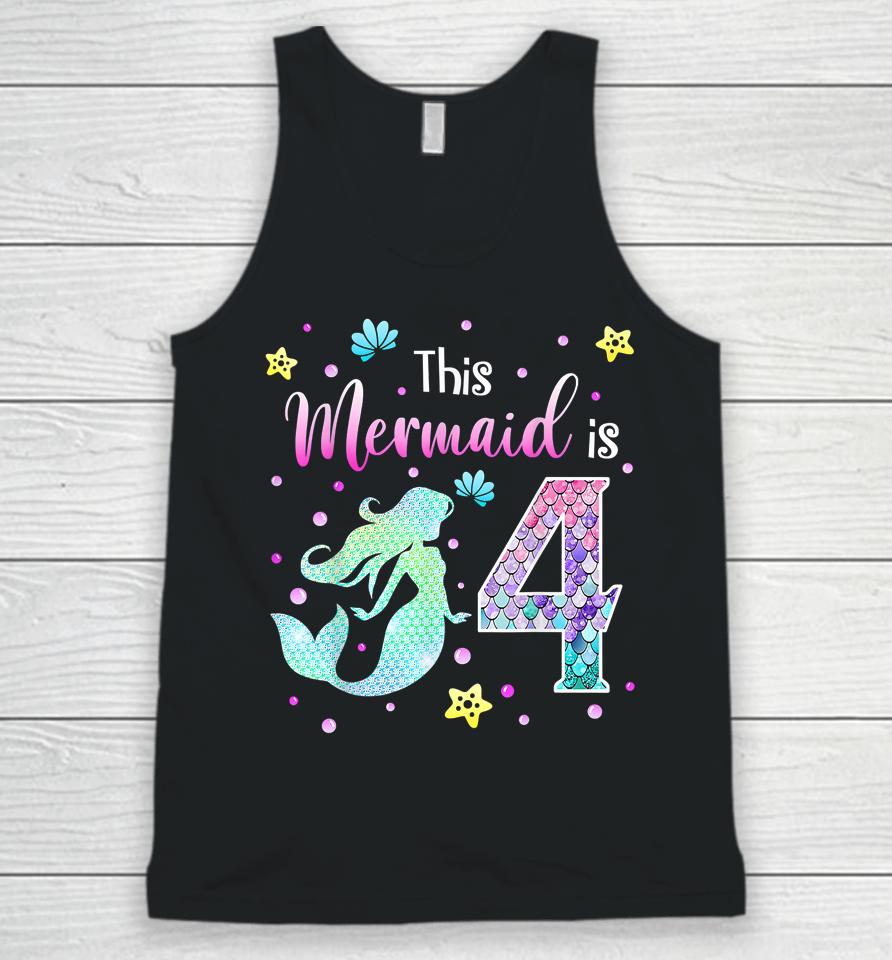 4Th Birthday Gift Mermaid Is A Gift For Girls 4 Years Old Unisex Tank Top