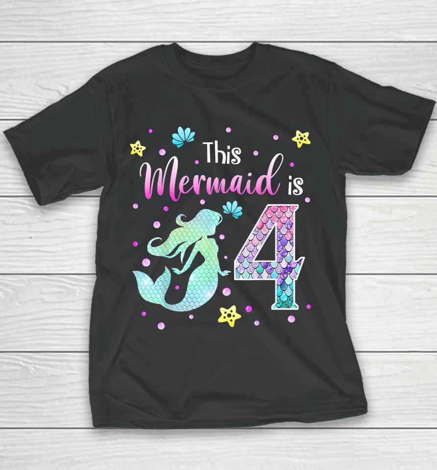 4Th Birthday Gift Mermaid Is A Gift For Girls 4 Years Old Youth T-Shirt
