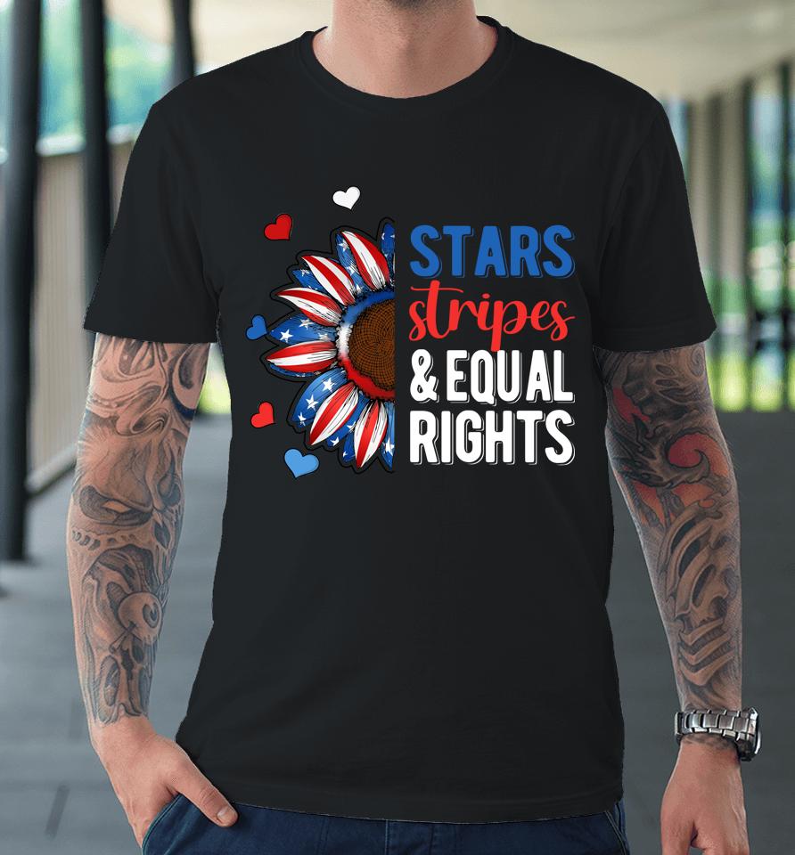 4Th July America Independence Stars Stripes And Equal Rights Premium T-Shirt