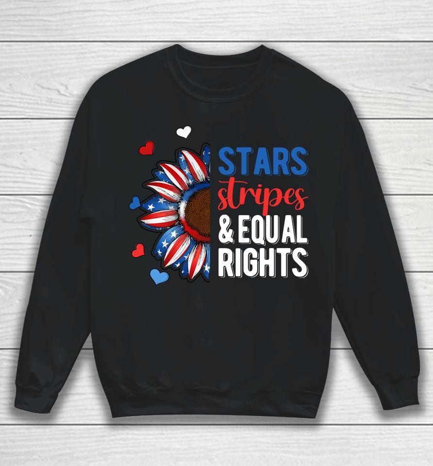 4Th July America Independence Stars Stripes And Equal Rights Sweatshirt