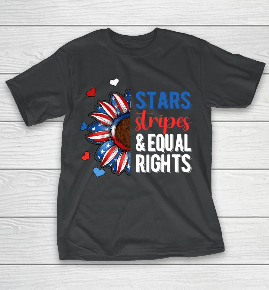 4Th July America Independence Stars Stripes And Equal Rights T-Shirt