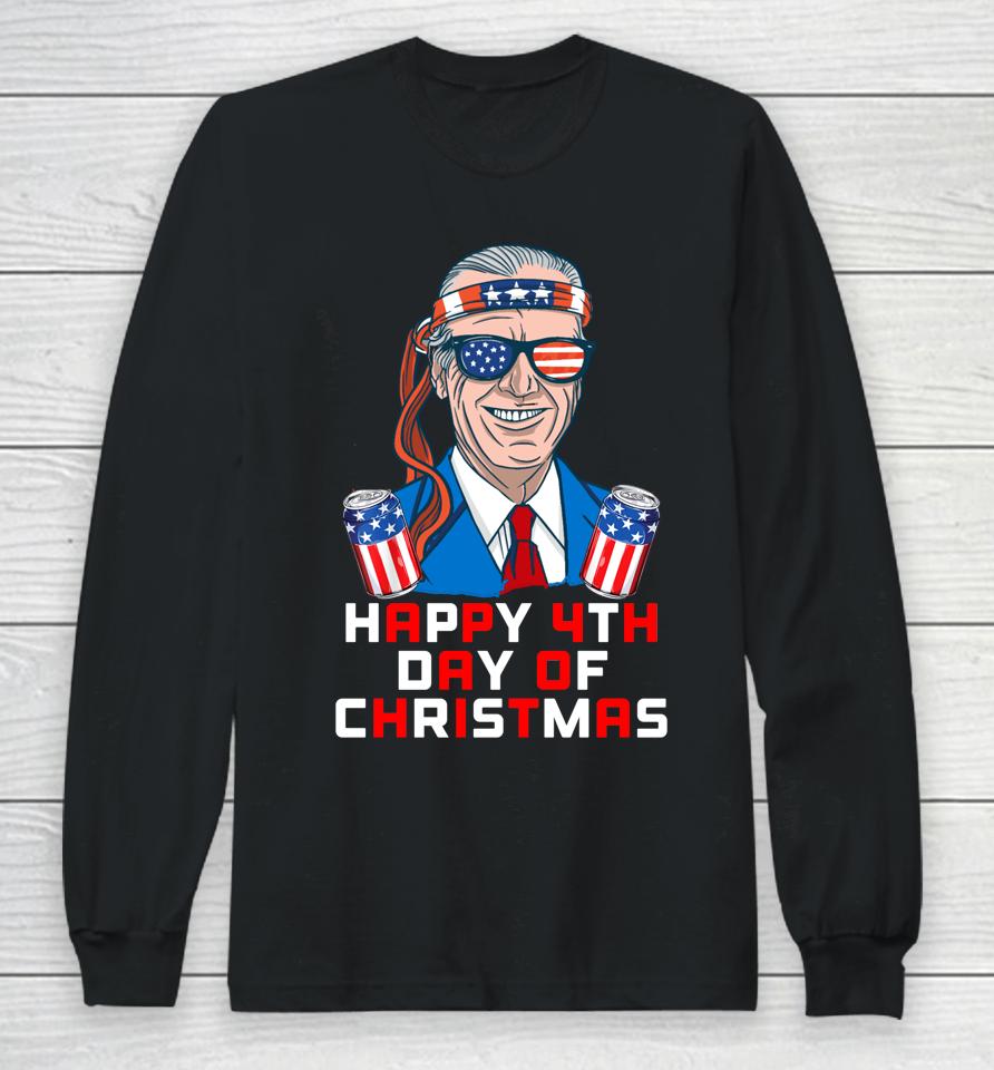 4Th Of July Biden Christmas Independence Day I Did That Long Sleeve T-Shirt