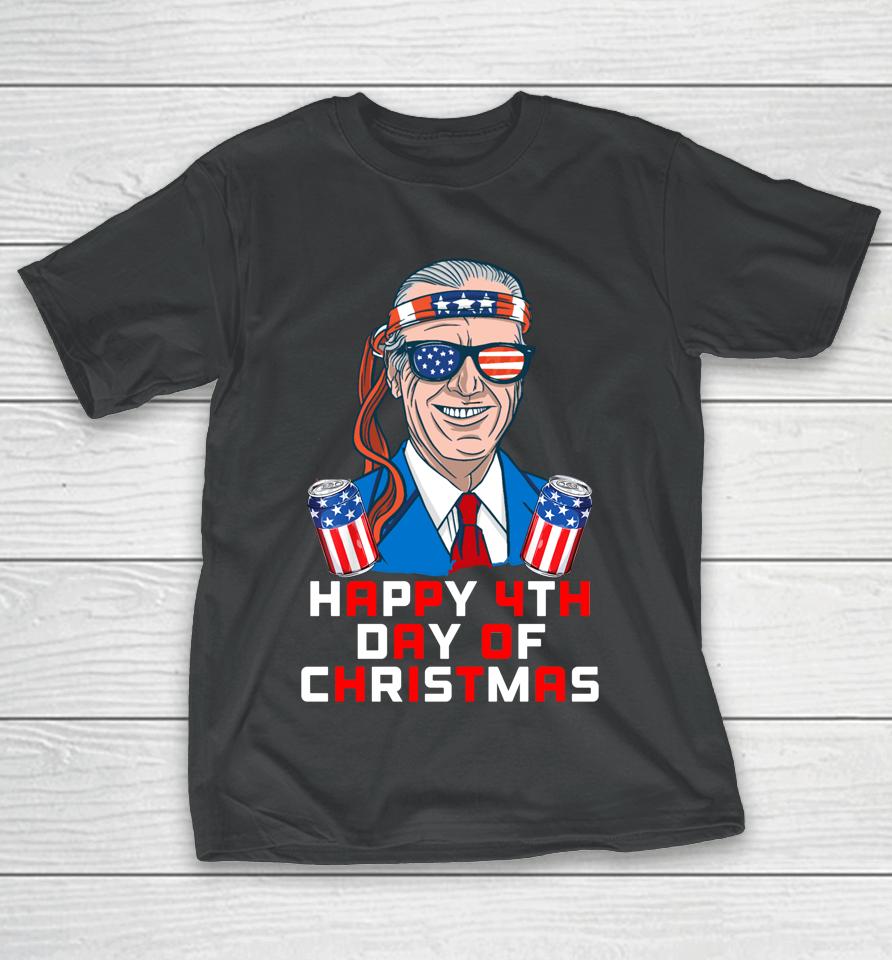 4Th Of July Biden Christmas Independence Day I Did That T-Shirt