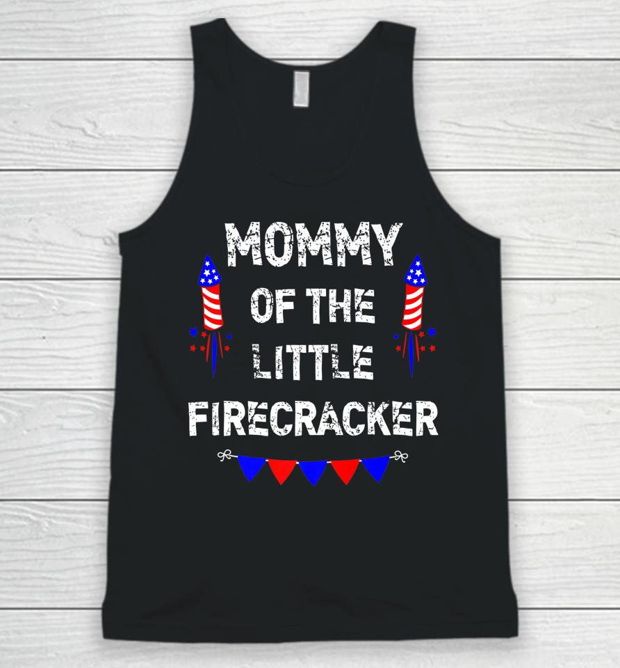 4Th Of July Birthday Mom Mommy Of The Little Firecracker Unisex Tank Top