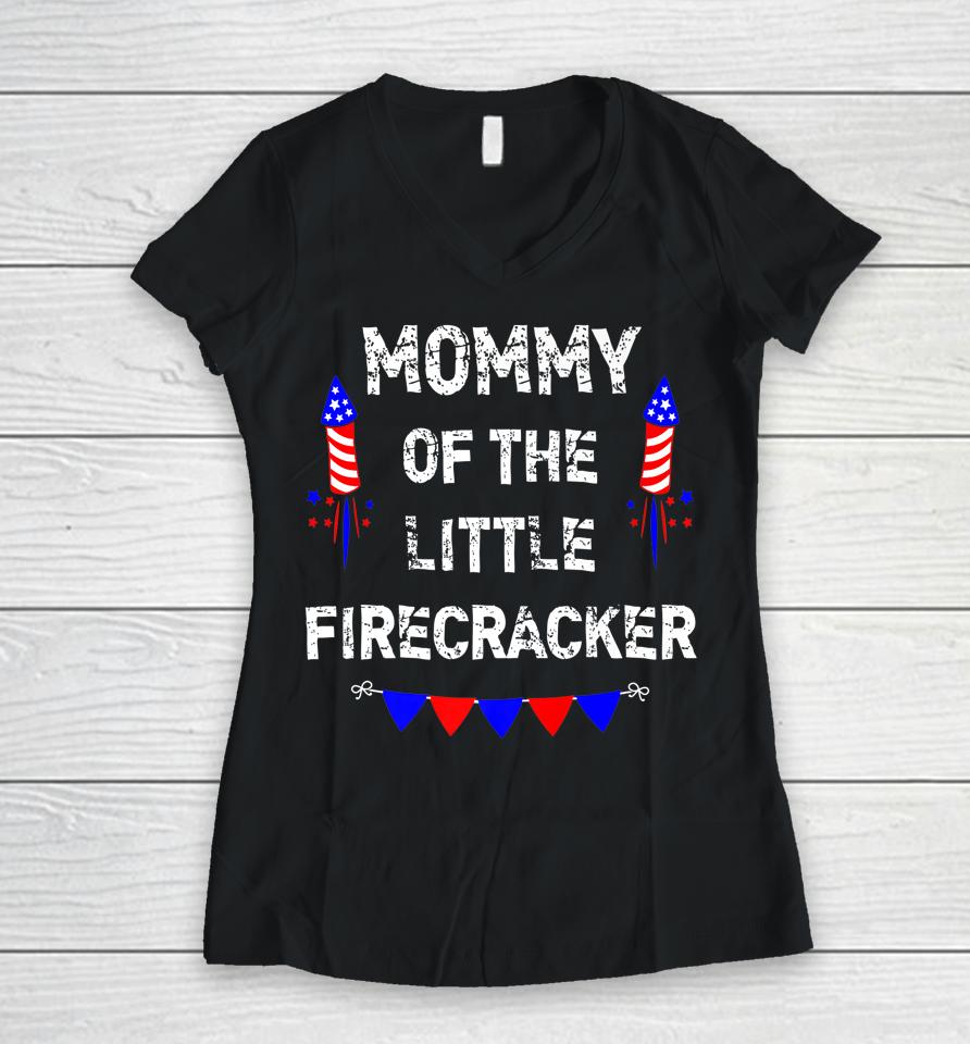 4Th Of July Birthday Mom Mommy Of The Little Firecracker Women V-Neck T-Shirt