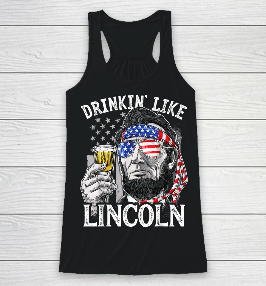 4Th Of July Drinking Like Lincoln Abraham Racerback Tank