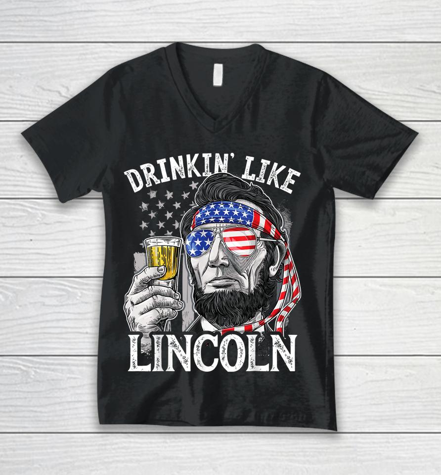 4Th Of July Drinking Like Lincoln Abraham Unisex V-Neck T-Shirt