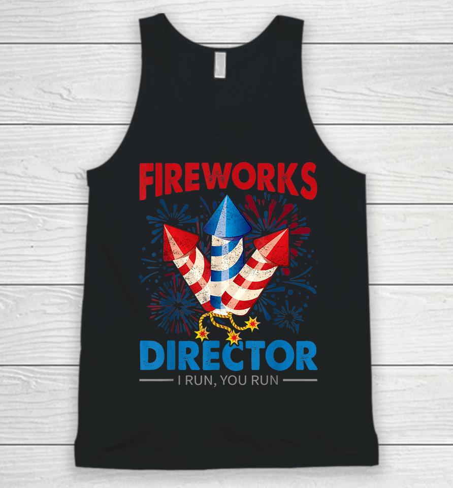 4Th Of July Fireworks Director I Run You Run Fourth July Unisex Tank Top