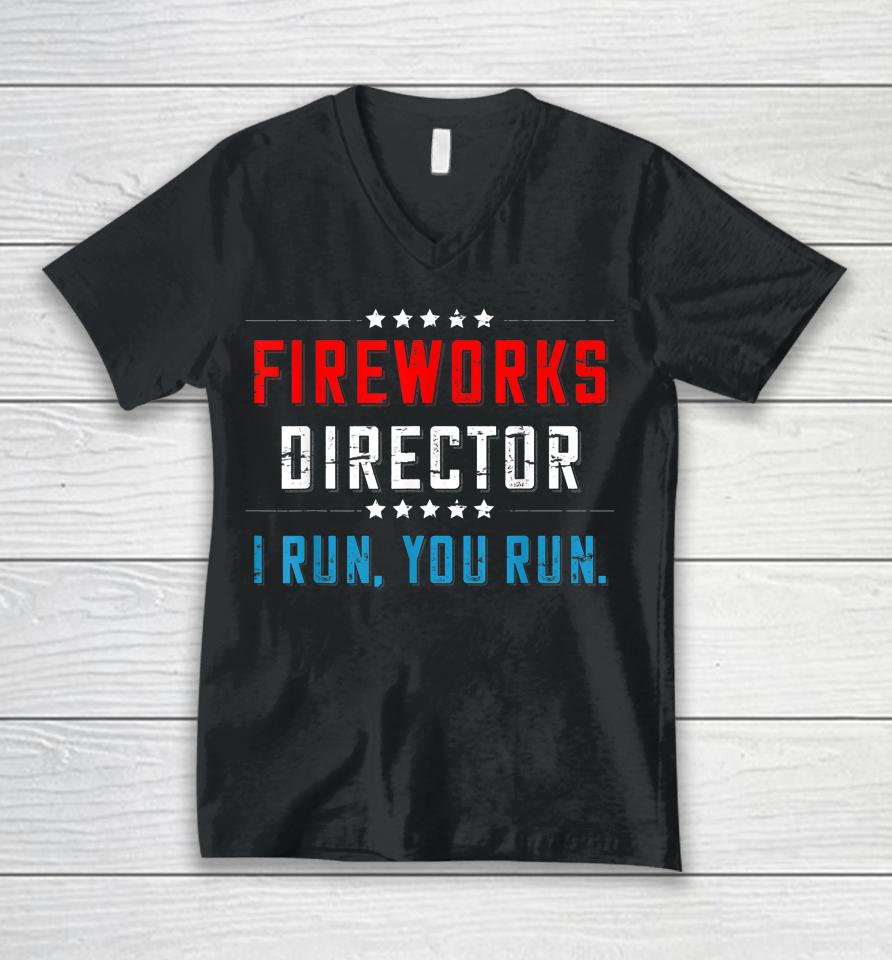 4Th Of July Fireworks Director I Run You Run Unisex V-Neck T-Shirt