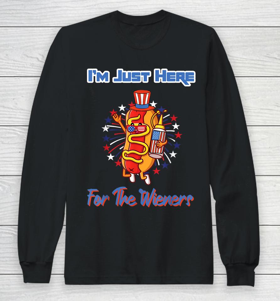 4Th Of July I'm Just Here For The Wieners Hot Dogs Funny Long Sleeve T-Shirt