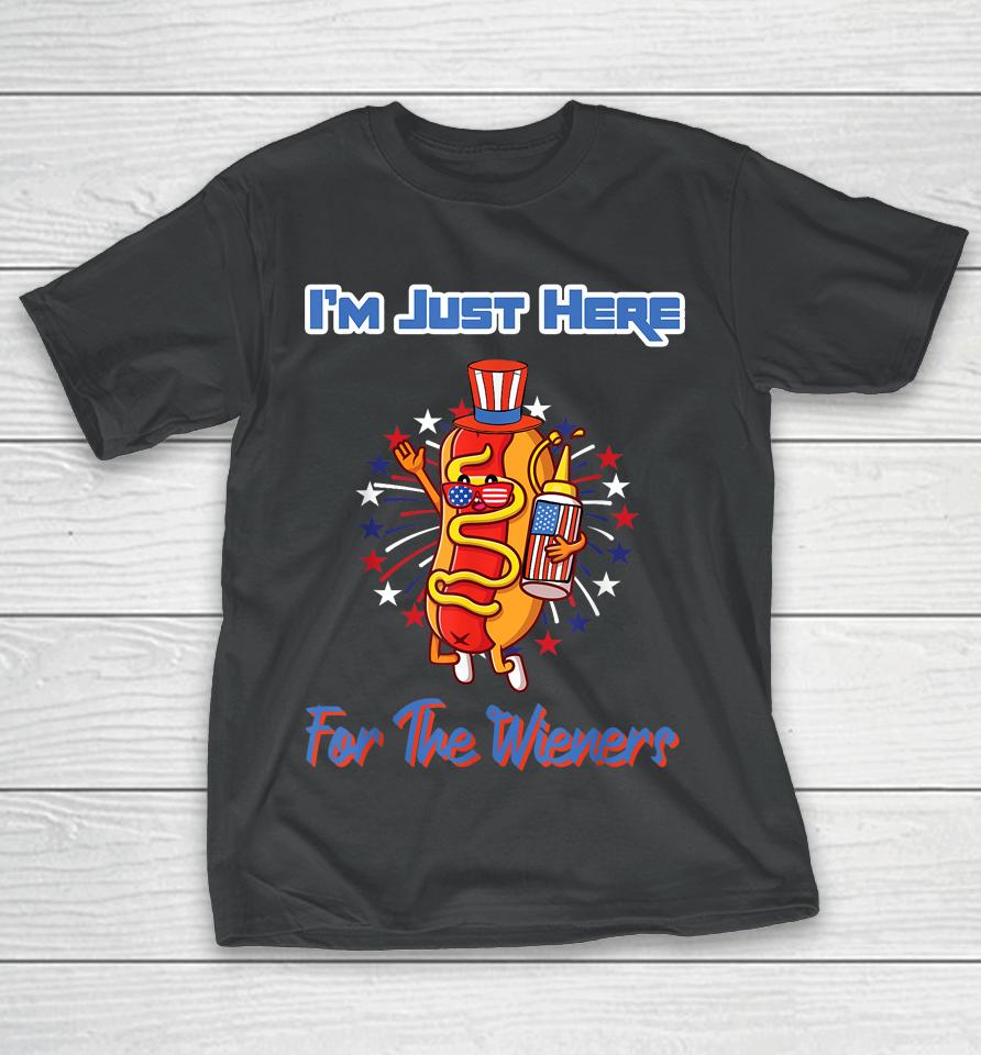 4Th Of July I'm Just Here For The Wieners Hot Dogs Funny T-Shirt
