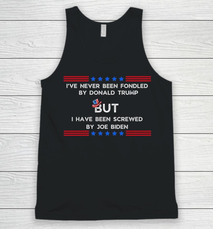 4Th Of July I’ve Never Been Fondled By Donald Trump But I Have Been Screwed By Joe Biden Unisex Tank Top