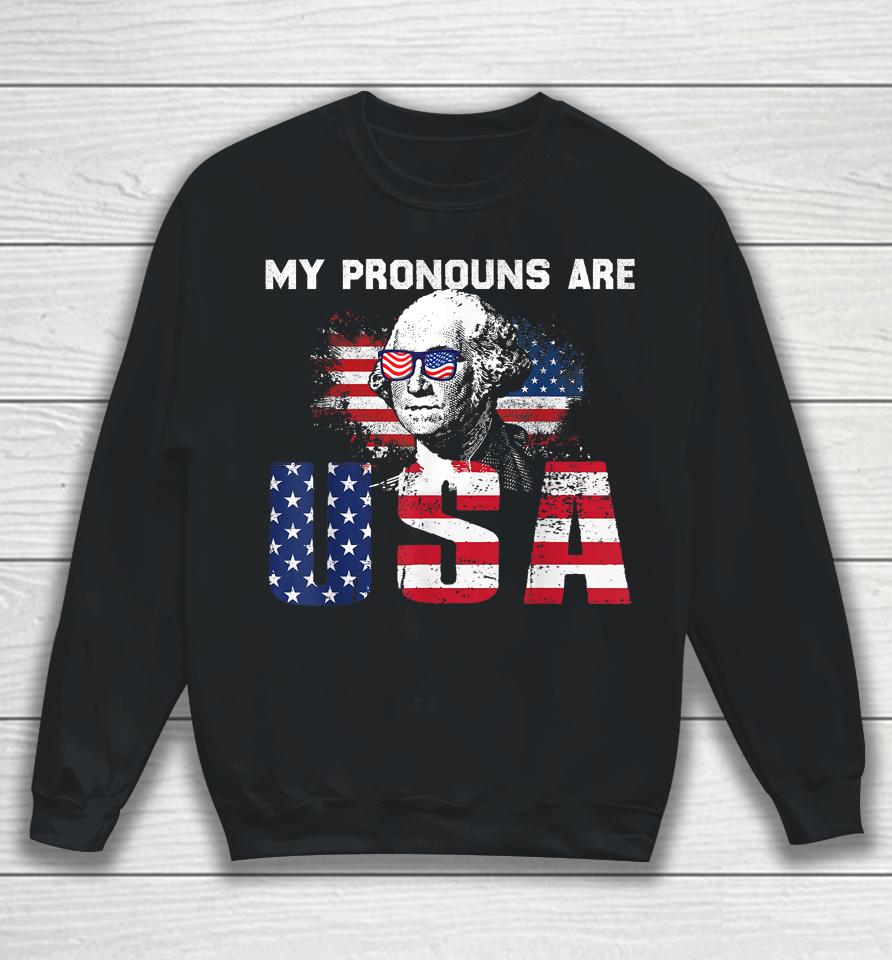 4Th Of July My Pronouns Are Usa Flag Sweatshirt