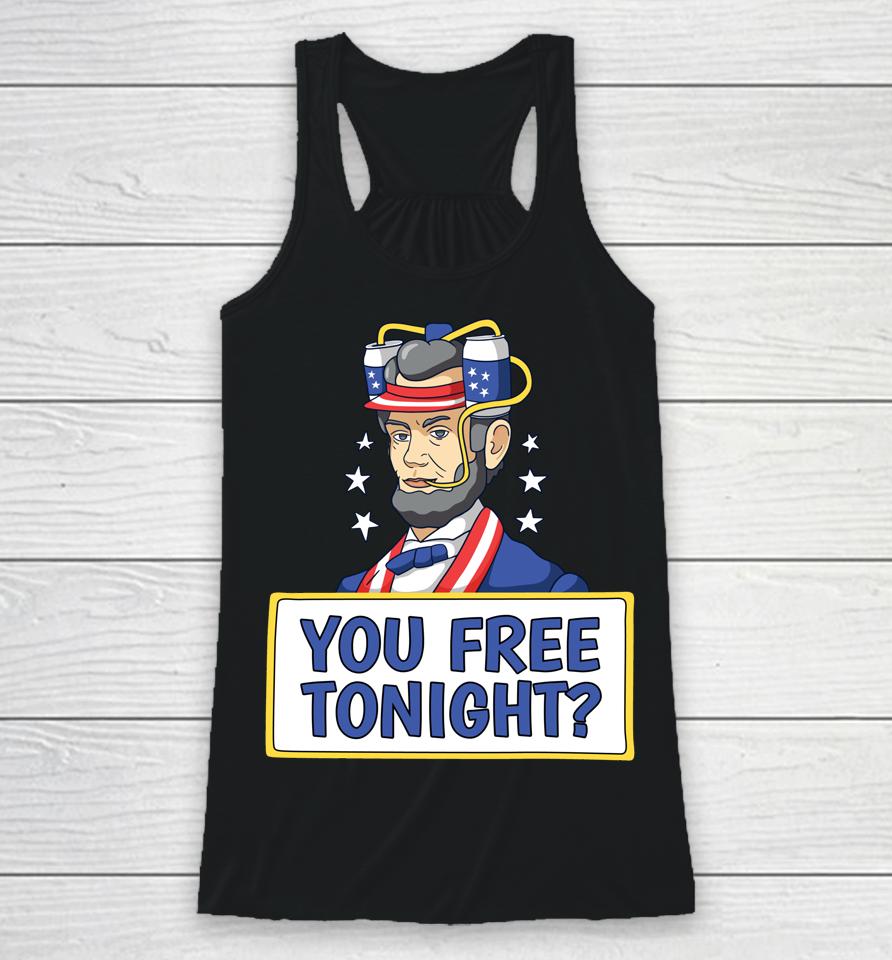 4Th Of July Shirt You Free Tonight Racerback Tank