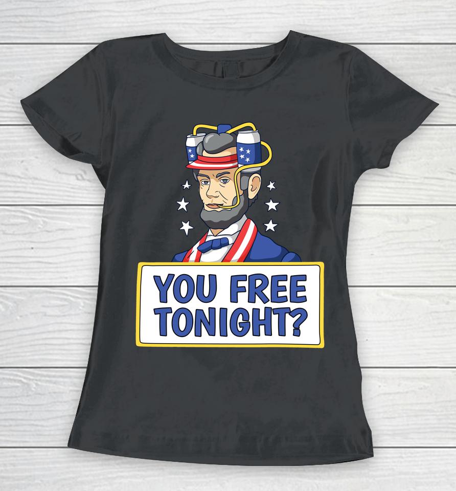 4Th Of July Shirt You Free Tonight Women T-Shirt