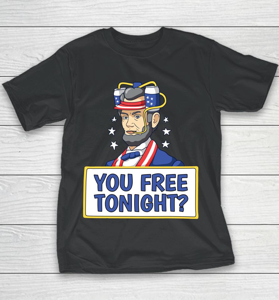 4Th Of July Shirt You Free Tonight Youth T-Shirt