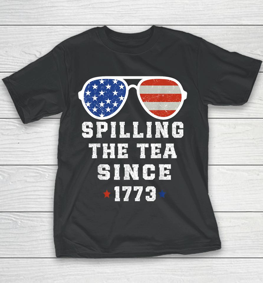 4Th Of July Spilling The Tea Since 1773 Fourth Of July Youth T-Shirt