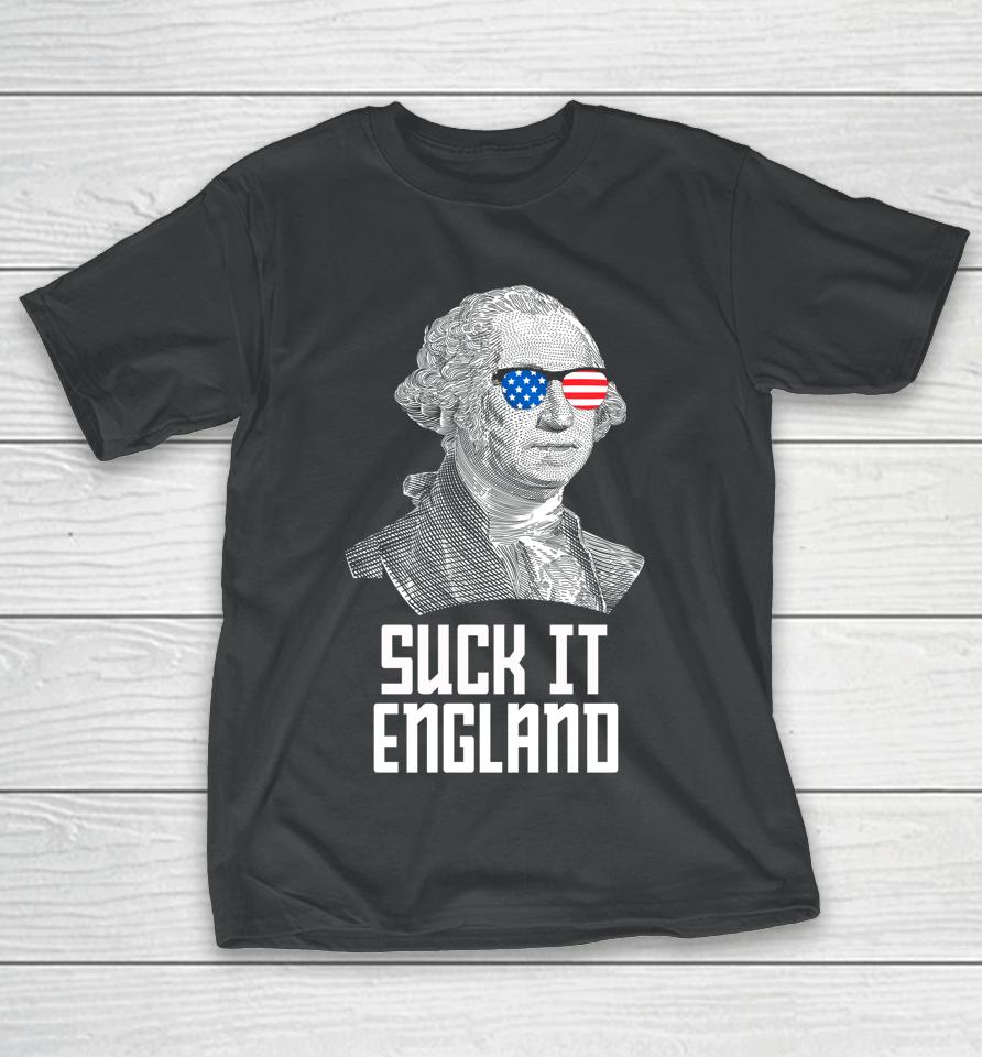 4Th Of July Suck It England Washington In Patriotic Shades T-Shirt