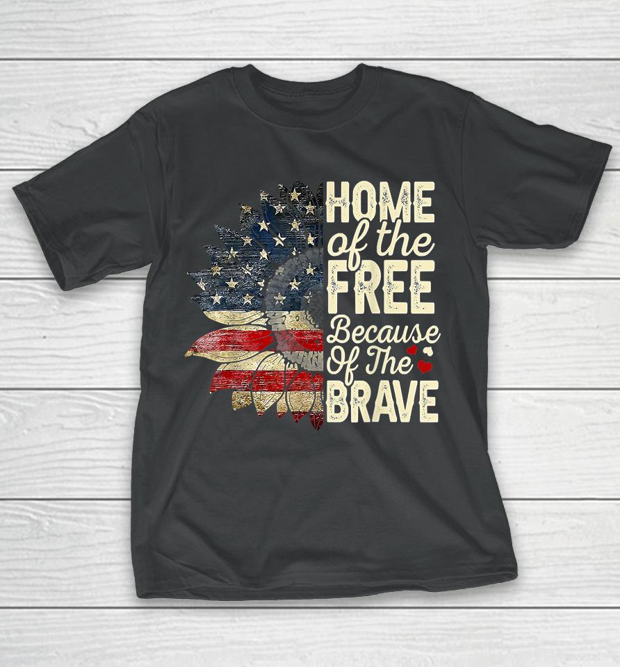 4Th Of July Sunflower Home Of The Free Because Of The Brave T-Shirt
