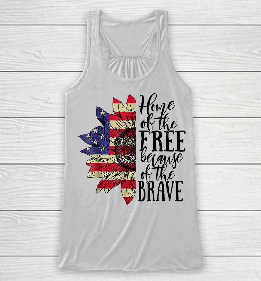 4Th Of July Sunflower Home Of The Free Because Of The Brave Racerback Tank