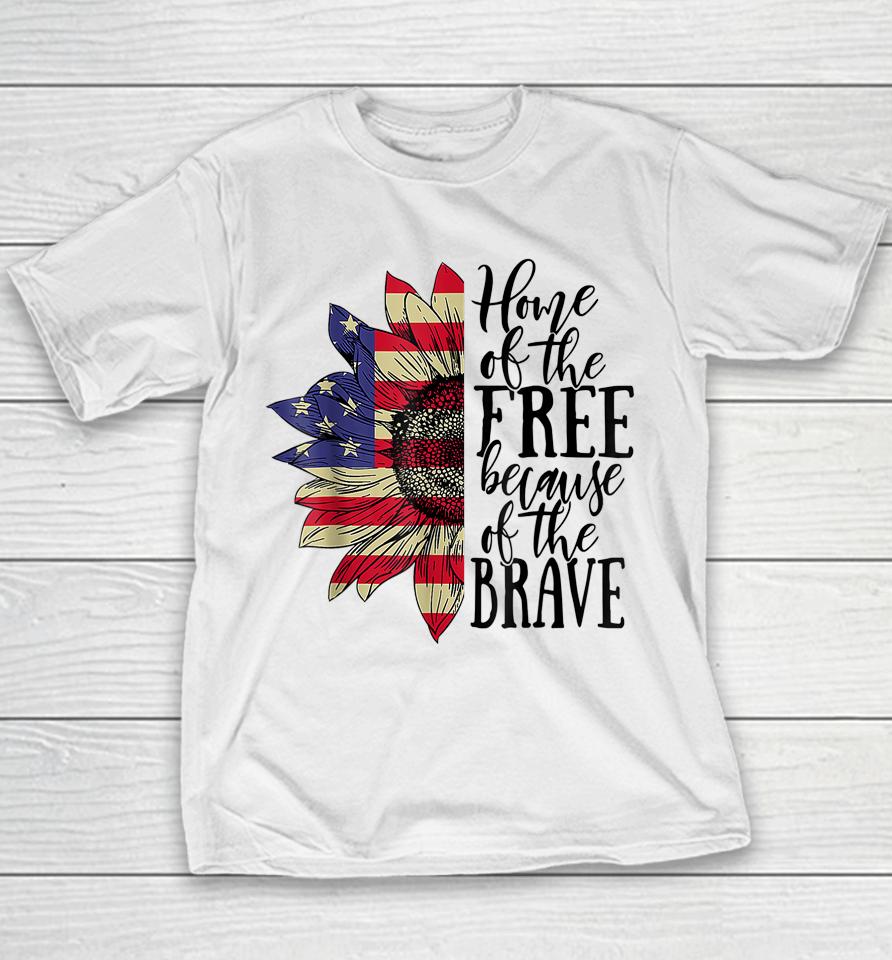 4Th Of July Sunflower Home Of The Free Because Of The Brave Youth T-Shirt