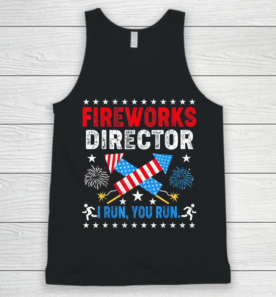 4Th Of July Tee Fireworks Director I Run You Run Unisex Tank Top
