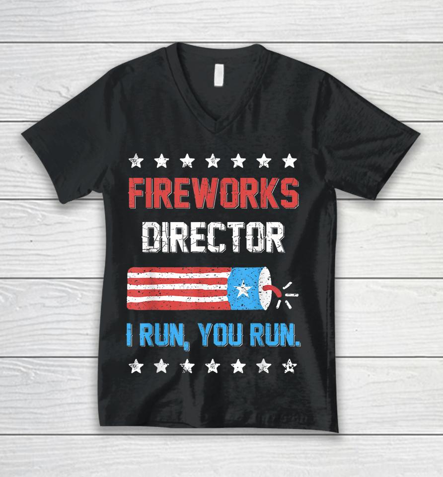 4Th Of July Tee Fireworks Director I Run You Run Unisex V-Neck T-Shirt