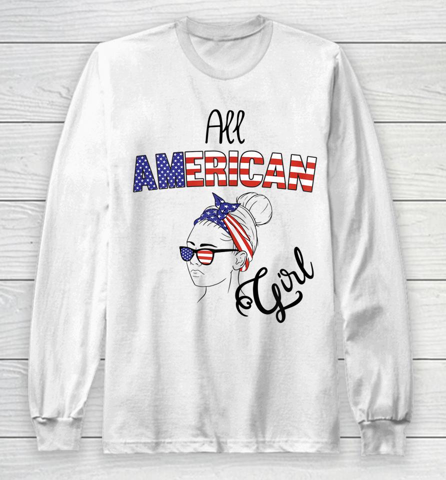 4Th Of July Usa All American Girl Long Sleeve T-Shirt