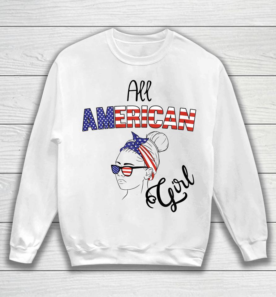 4Th Of July Usa All American Girl Sweatshirt