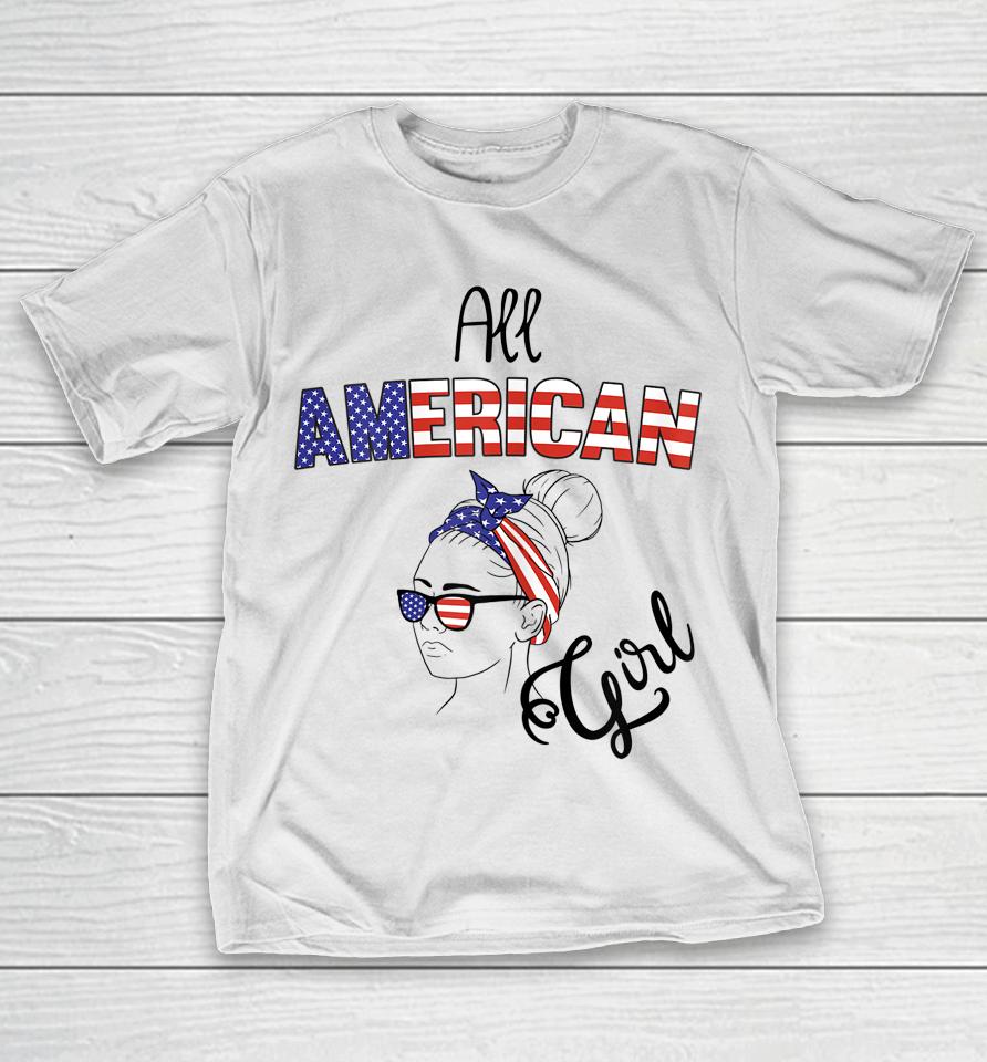 4Th Of July Usa All American Girl T-Shirt