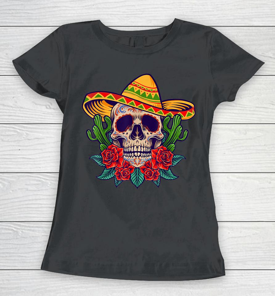 5 De Mayo Mexican Sugar Skull Cinco De Mayo Skull Women T-Shirt