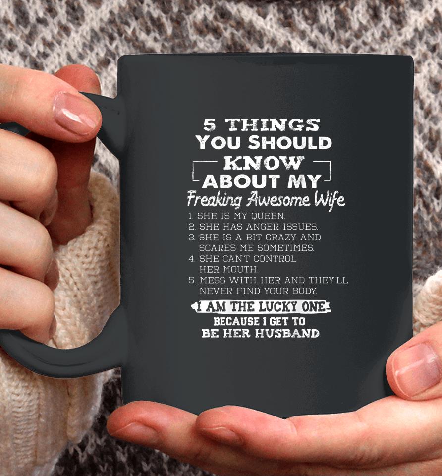 5 Things You Should Know About My Freaking Awesome Wife Coffee Mug