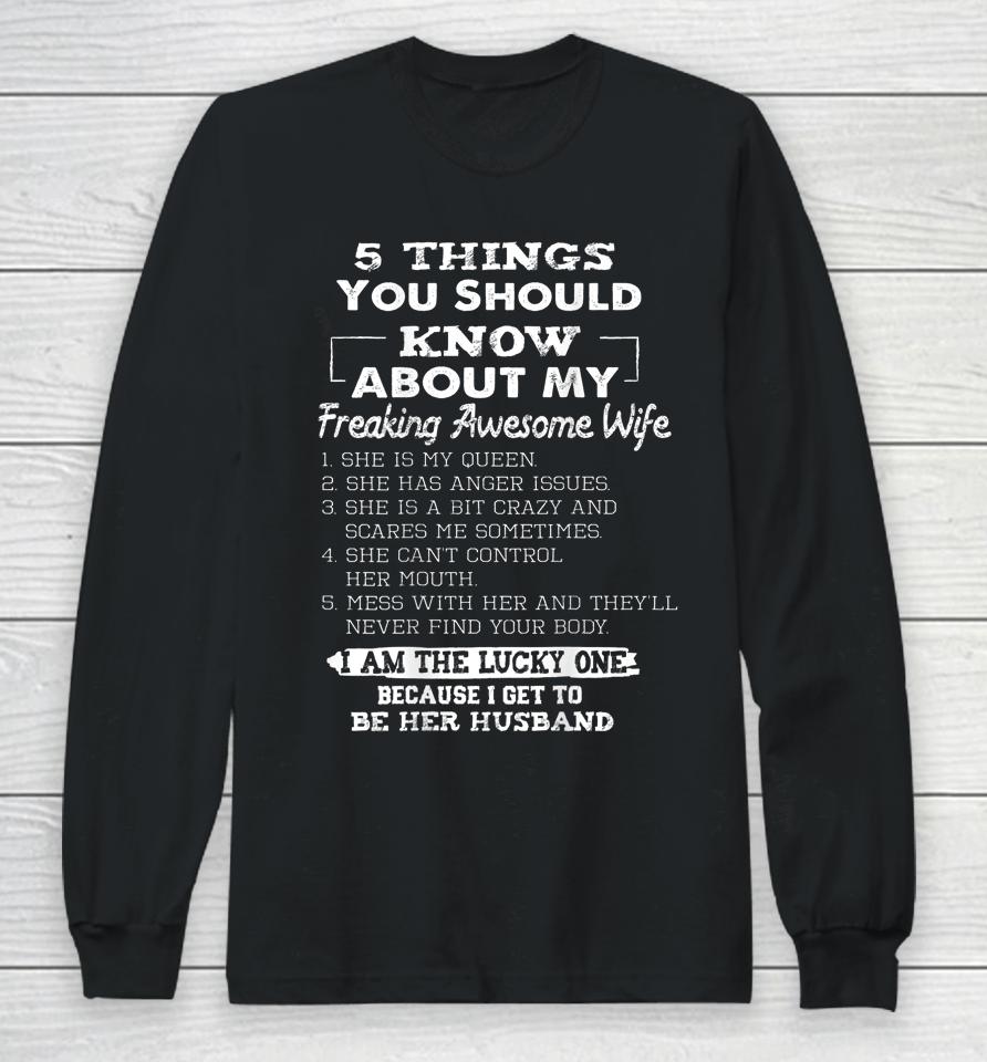 5 Things You Should Know About My Freaking Awesome Wife Long Sleeve T-Shirt