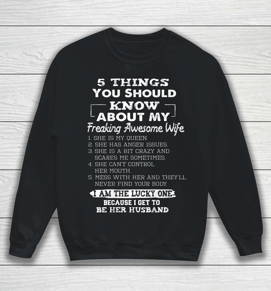 5 Things You Should Know About My Freaking Awesome Wife Sweatshirt