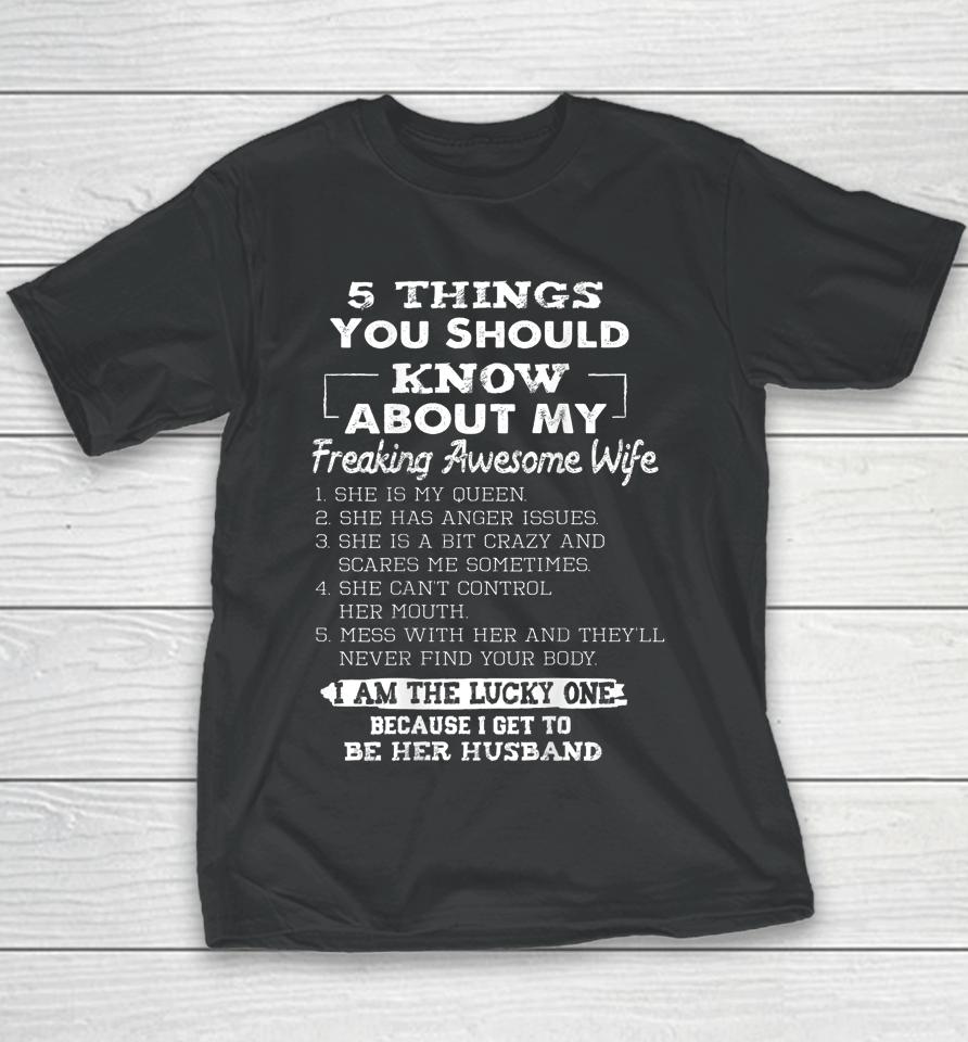 5 Things You Should Know About My Freaking Awesome Wife Youth T-Shirt