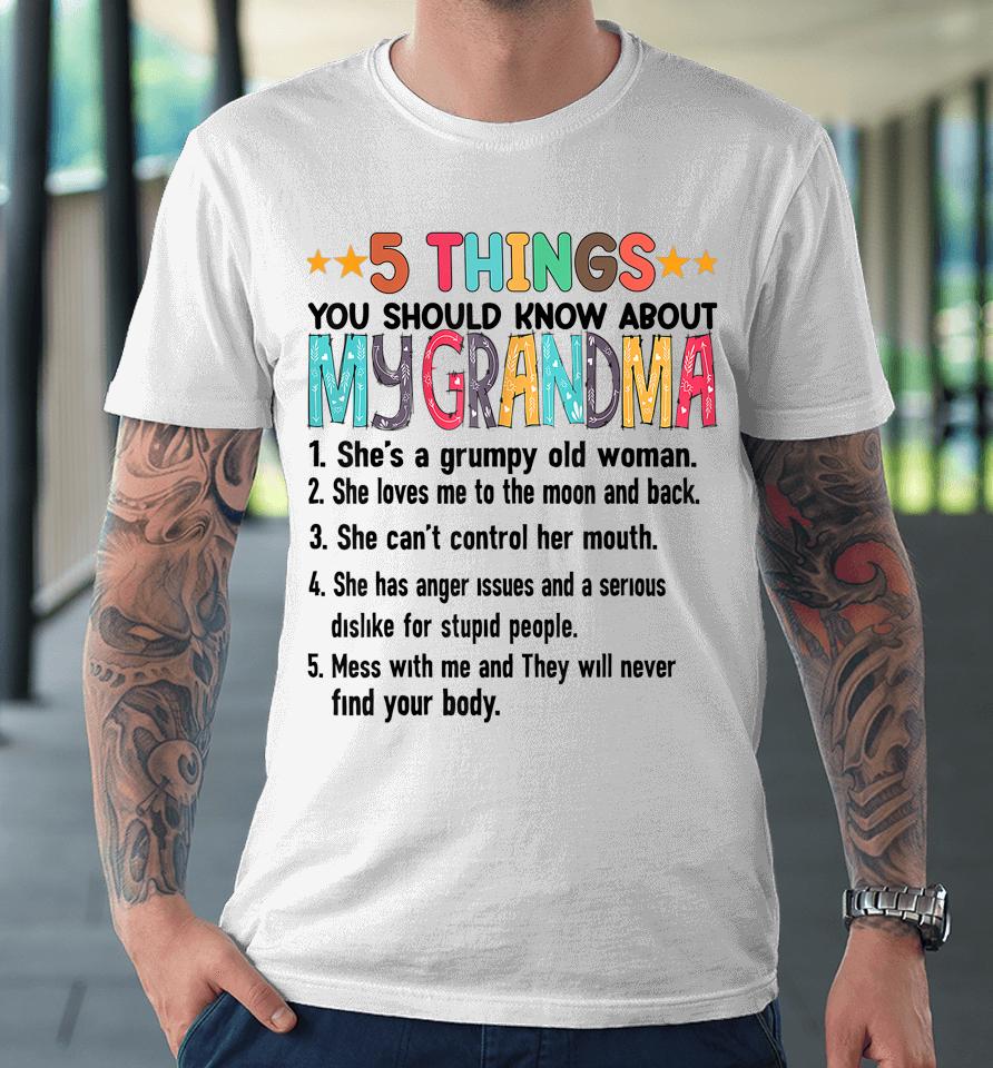 5 Things You Should Know About My Grandma Halloween Gifts Premium T-Shirt