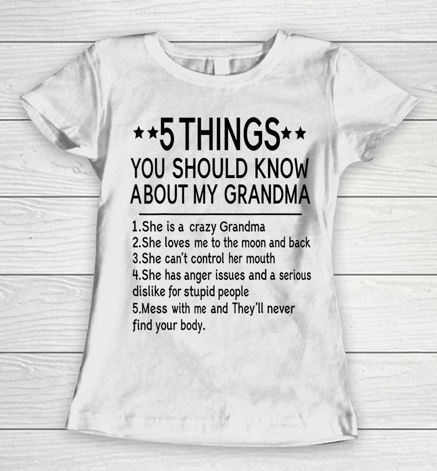5 Things You Should Know About My Grandma Women T-Shirt
