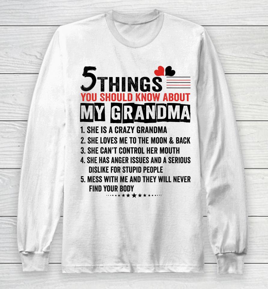 5 Things You Should Know About My Grandma Long Sleeve T-Shirt
