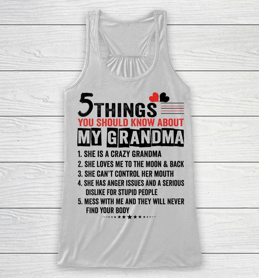 5 Things You Should Know About My Grandma Racerback Tank